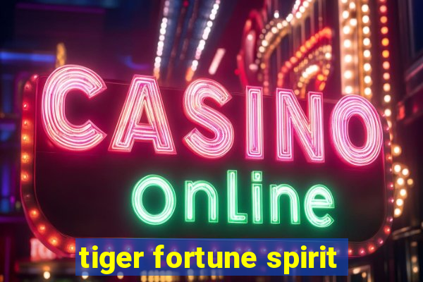 tiger fortune spirit